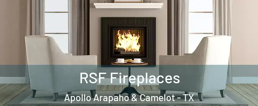 RSF Fireplaces Apollo Arapaho & Camelot - TX