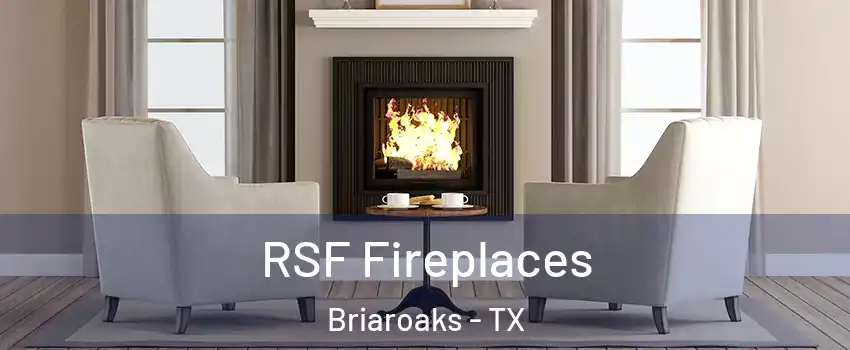 RSF Fireplaces Briaroaks - TX