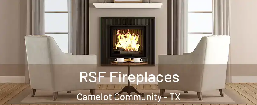 RSF Fireplaces Camelot Community - TX