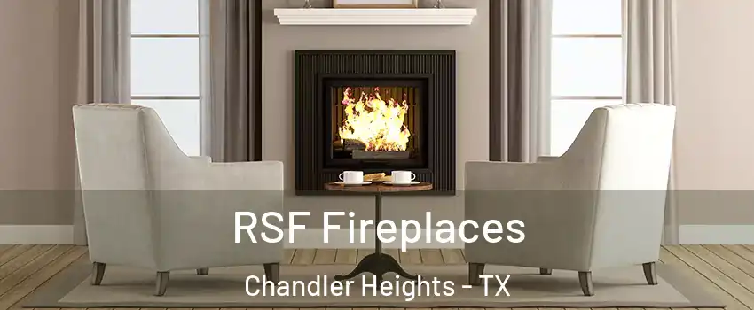 RSF Fireplaces Chandler Heights - TX