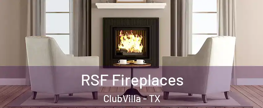 RSF Fireplaces ClubVilla - TX