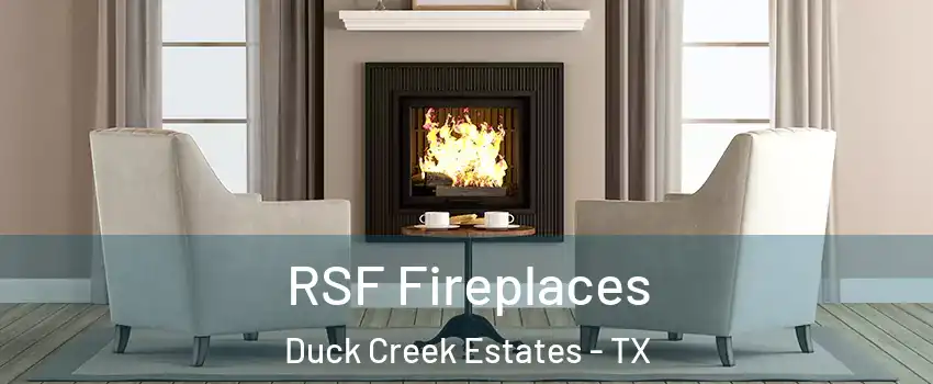 RSF Fireplaces Duck Creek Estates - TX