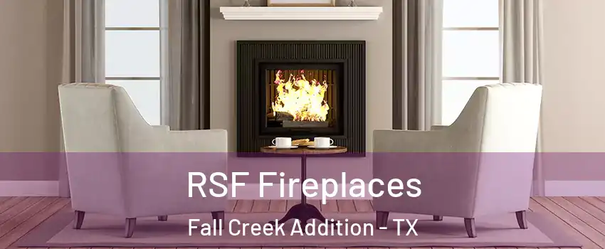 RSF Fireplaces Fall Creek Addition - TX