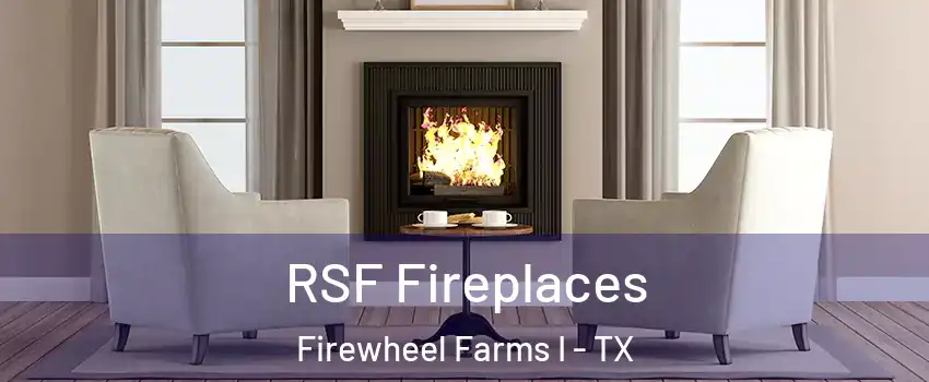 RSF Fireplaces Firewheel Farms I - TX