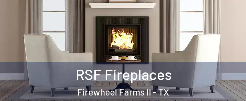 RSF Fireplaces Firewheel Farms II - TX