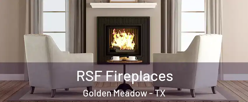 RSF Fireplaces Golden Meadow - TX