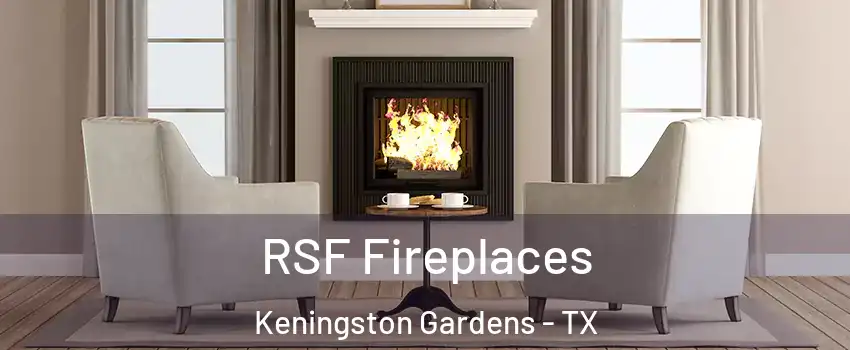 RSF Fireplaces Keningston Gardens - TX