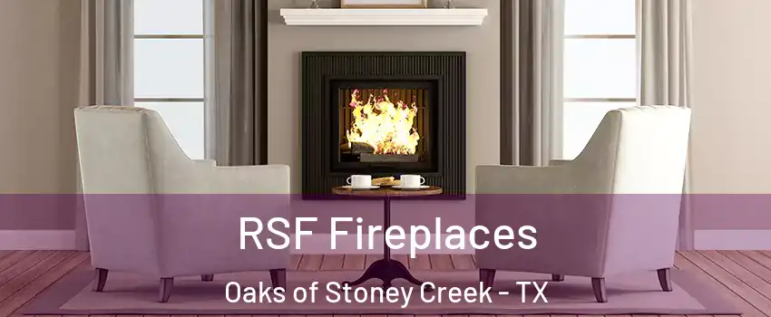 RSF Fireplaces Oaks of Stoney Creek - TX