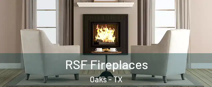 RSF Fireplaces Oaks - TX