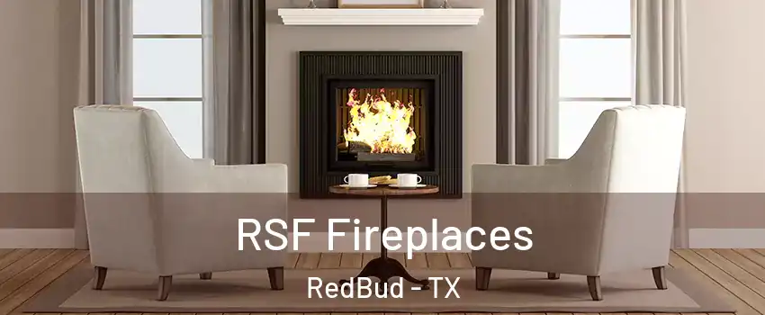 RSF Fireplaces RedBud - TX