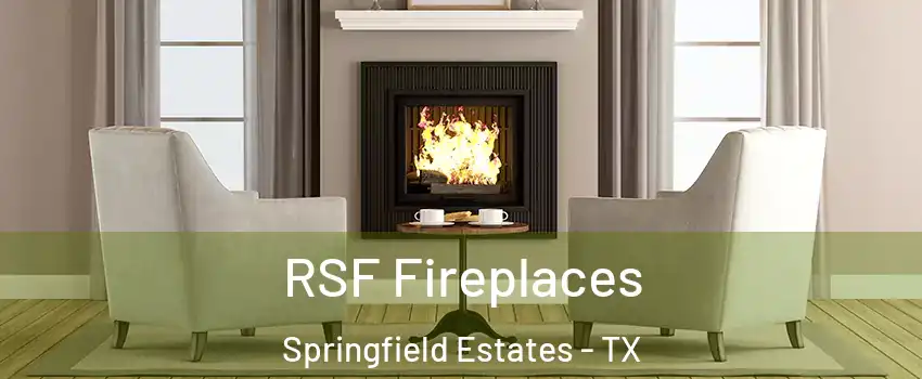 RSF Fireplaces Springfield Estates - TX