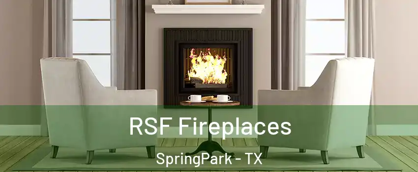 RSF Fireplaces SpringPark - TX