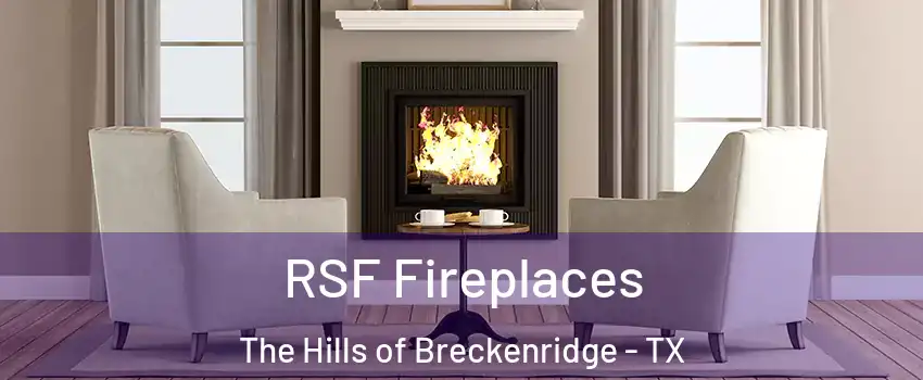 RSF Fireplaces The Hills of Breckenridge - TX