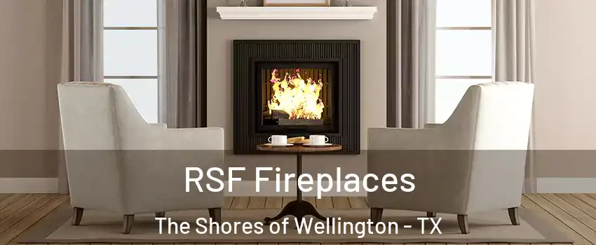 RSF Fireplaces The Shores of Wellington - TX
