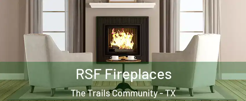 RSF Fireplaces The Trails Community - TX