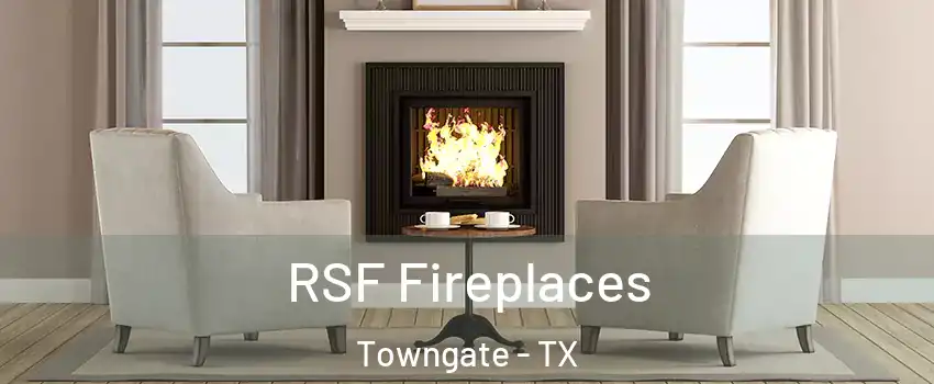 RSF Fireplaces Towngate - TX
