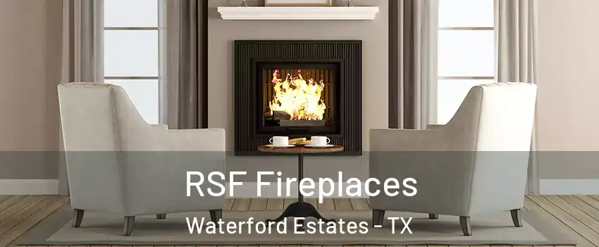 RSF Fireplaces Waterford Estates - TX