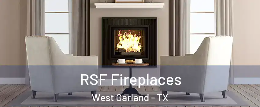 RSF Fireplaces West Garland - TX