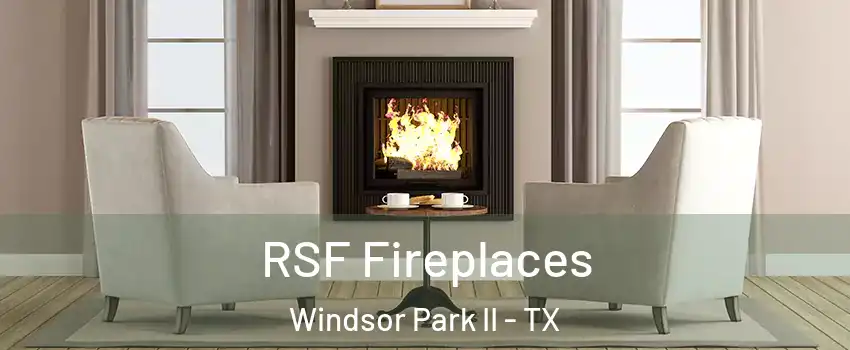 RSF Fireplaces Windsor Park II - TX