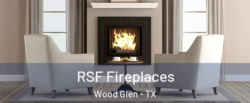 RSF Fireplaces Wood Glen - TX