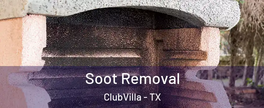 Soot Removal ClubVilla - TX