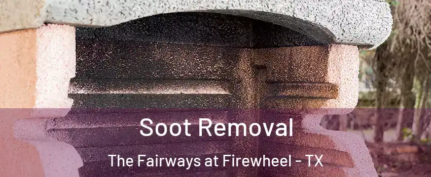 Soot Removal The Fairways at Firewheel - TX