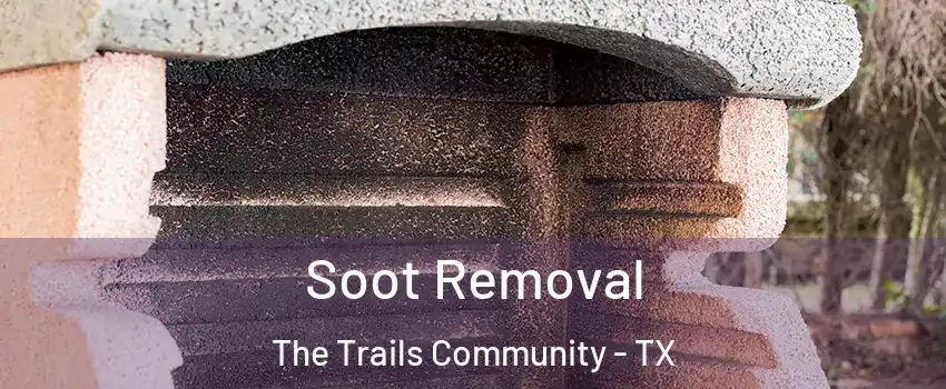 Soot Removal The Trails Community - TX