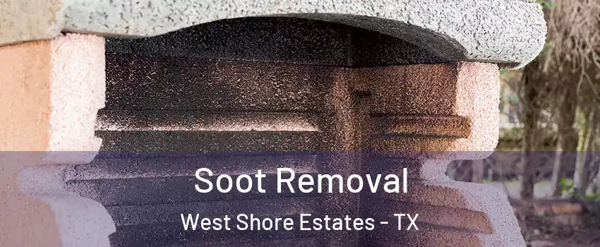 Soot Removal West Shore Estates - TX