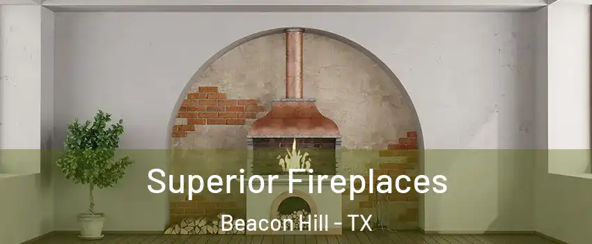 Superior Fireplaces Beacon Hill - TX