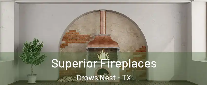 Superior Fireplaces Crows Nest - TX