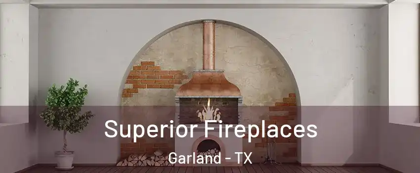 Superior Fireplaces Garland - TX