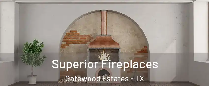 Superior Fireplaces Gatewood Estates - TX