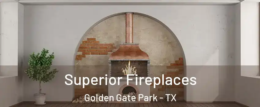 Superior Fireplaces Golden Gate Park - TX
