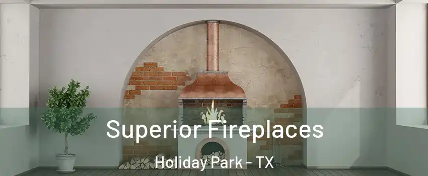 Superior Fireplaces Holiday Park - TX