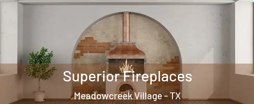 Superior Fireplaces Meadowcreek Village - TX