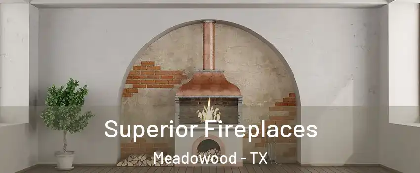 Superior Fireplaces Meadowood - TX