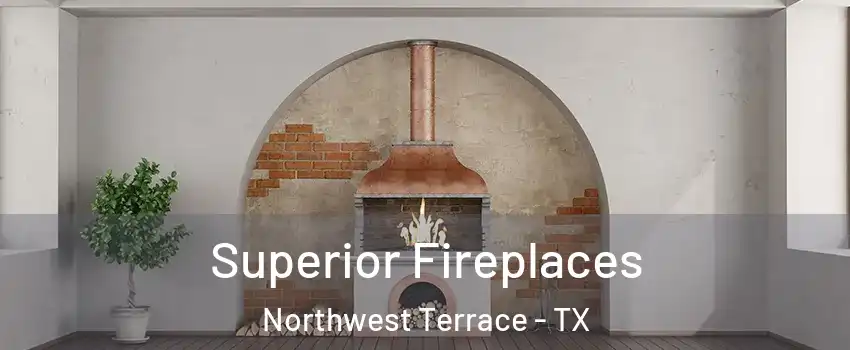 Superior Fireplaces Northwest Terrace - TX