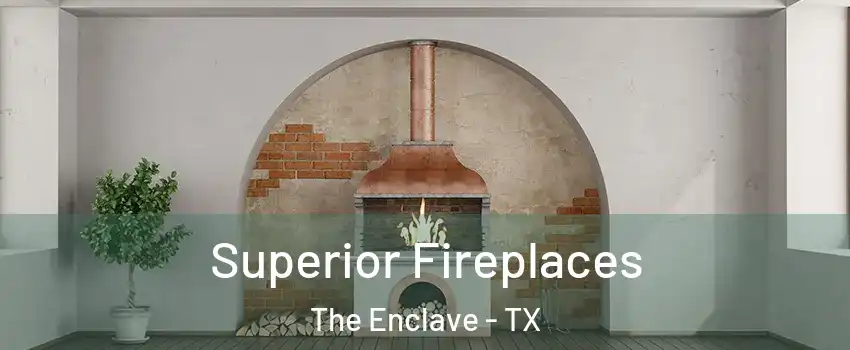 Superior Fireplaces The Enclave - TX