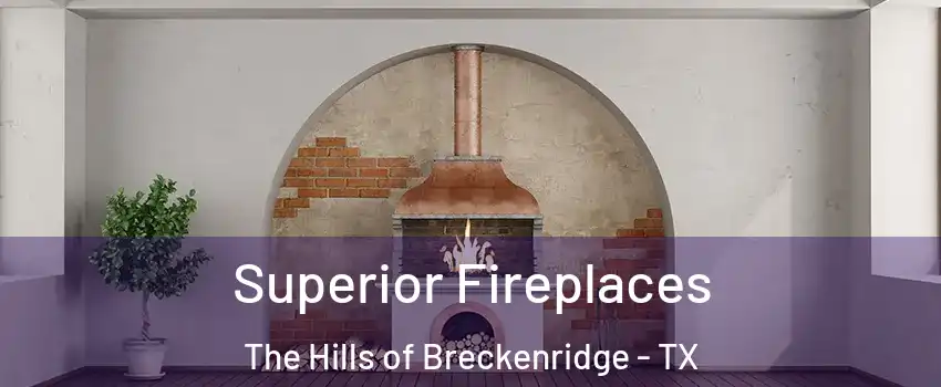 Superior Fireplaces The Hills of Breckenridge - TX