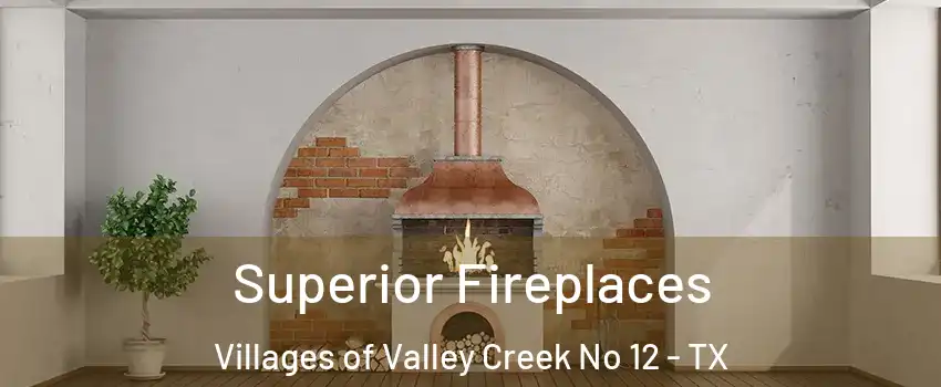 Superior Fireplaces Villages of Valley Creek No 12 - TX