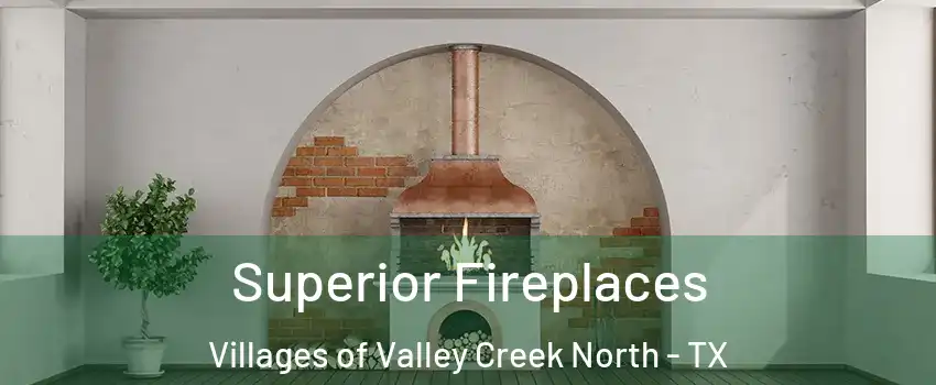 Superior Fireplaces Villages of Valley Creek North - TX