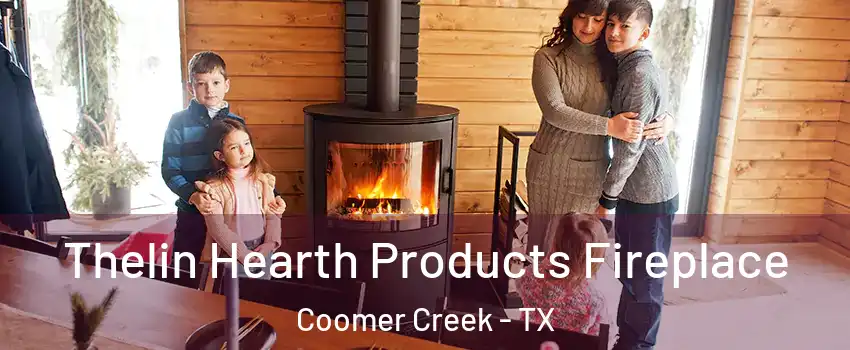 Thelin Hearth Products Fireplace Coomer Creek - TX