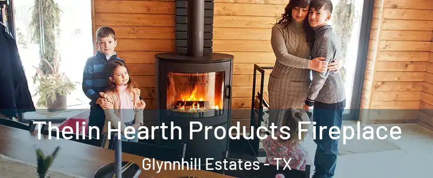 Thelin Hearth Products Fireplace Glynnhill Estates - TX