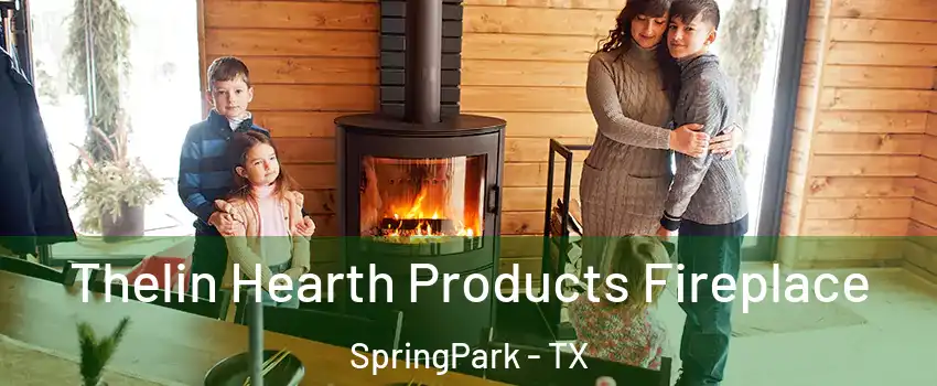 Thelin Hearth Products Fireplace SpringPark - TX