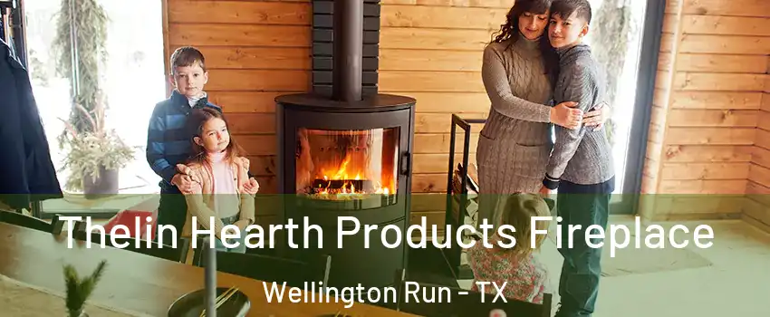 Thelin Hearth Products Fireplace Wellington Run - TX
