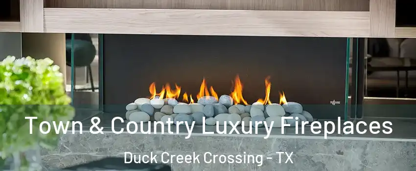Town & Country Luxury Fireplaces Duck Creek Crossing - TX