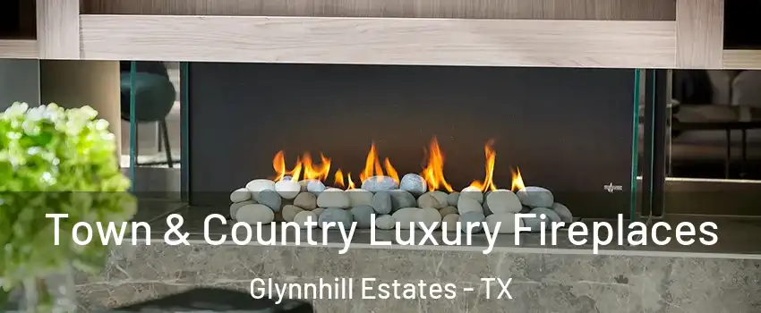 Town & Country Luxury Fireplaces Glynnhill Estates - TX