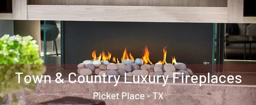 Town & Country Luxury Fireplaces Picket Place - TX