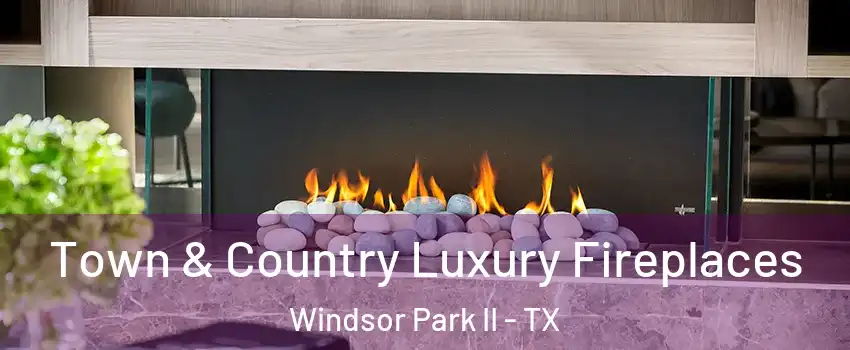 Town & Country Luxury Fireplaces Windsor Park II - TX