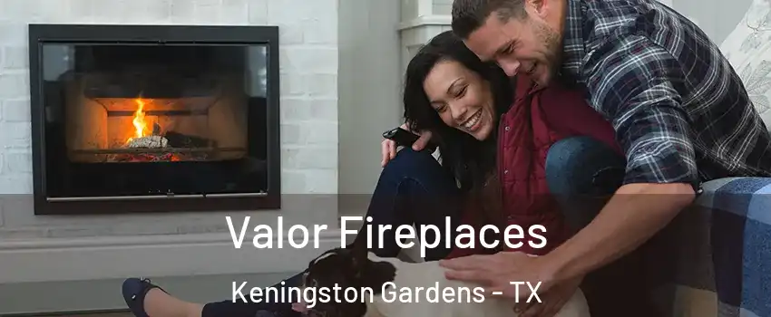 Valor Fireplaces Keningston Gardens - TX